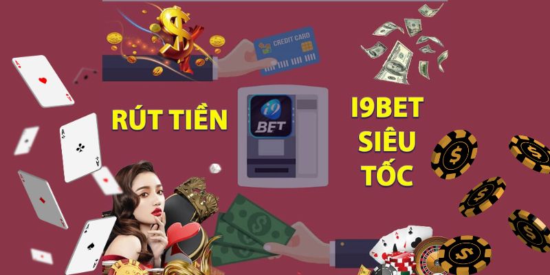 Điều kiện cần có để thực hiện rút tiền i9bet